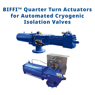 Biffi Quarter Turn Actuators for Automated Cryogenic Isolation Valves