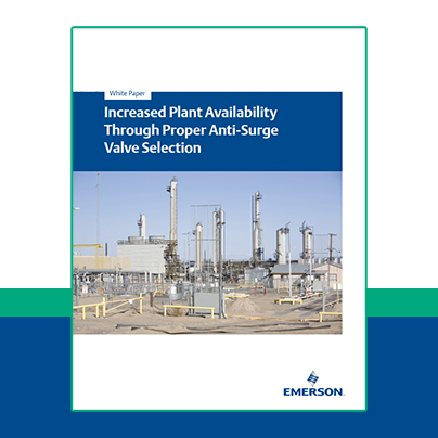 Increased plant availability through proper anti-surge valve selection 