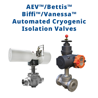 AEV | Bettis | Biffi | Vanessa Automated Cryogenic Isolation Valves